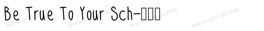 Be True To Your Sch字体转换